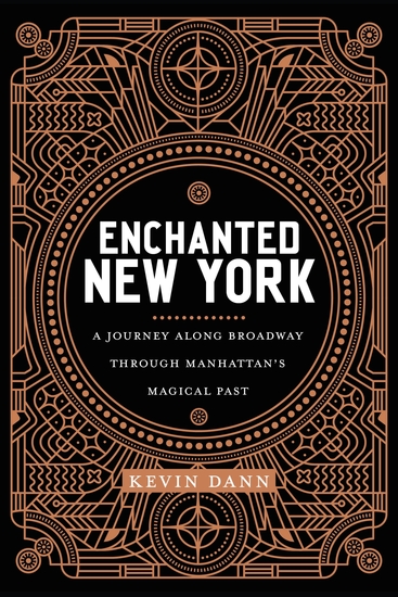 Enchanted New York - A Journey along Broadway through Manhattan's Magical Past - cover