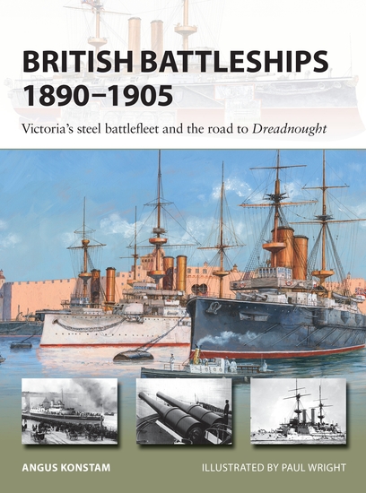 British Battleships 1890–1905 - Victoria's steel battlefleet and the road to Dreadnought - cover