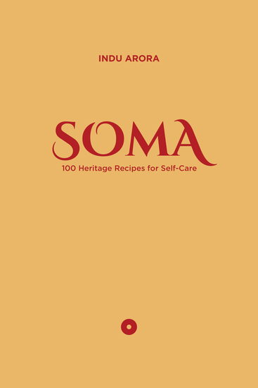 SOMA - 100 Heritage Recipes for Self-Care - cover