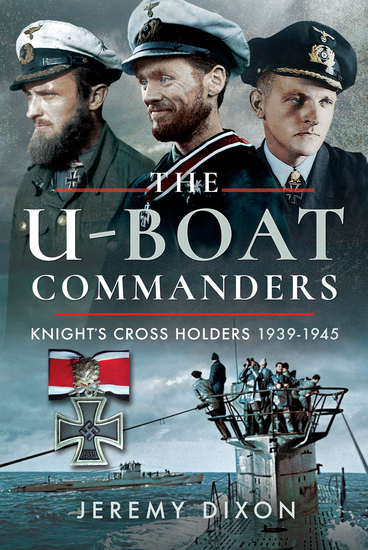 The U-Boat Commanders - Knight's Cross Holders 1939–1945 - cover