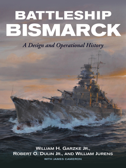 Battleship Bismarck - A Design and Operational History - cover