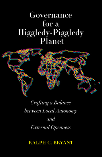 Governance for a Higgledy-Piggledy Planet - Crafting a Balance between Local Autonomy and External Openness - cover