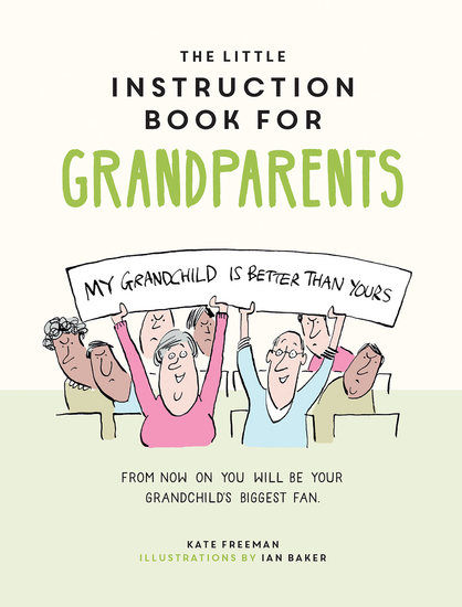 The Little Instruction Book for Grandparents - Tongue-in-Cheek Advice for Surviving Grandparenthood - cover