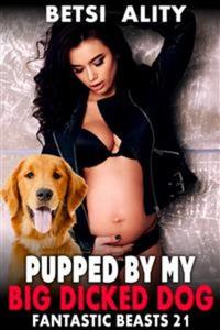 Pupped By My Big Dicked Dog : Fantastic Beasts 21
