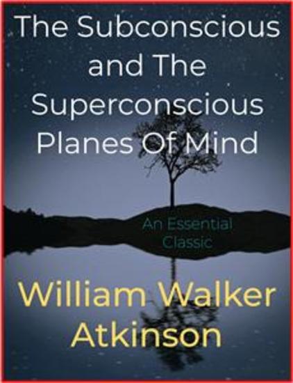 The Subconscious and The Superconscious Planes Of Mind - cover