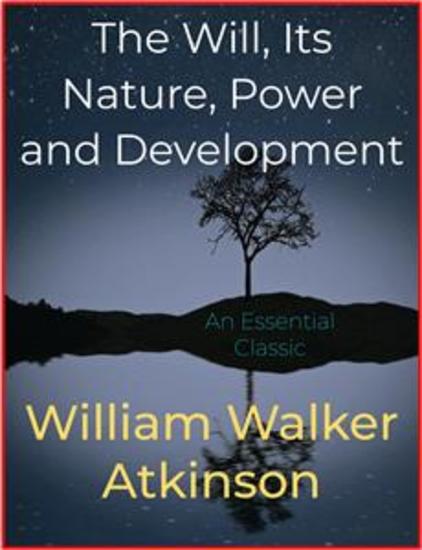 The Will Its Nature Power and Development - cover
