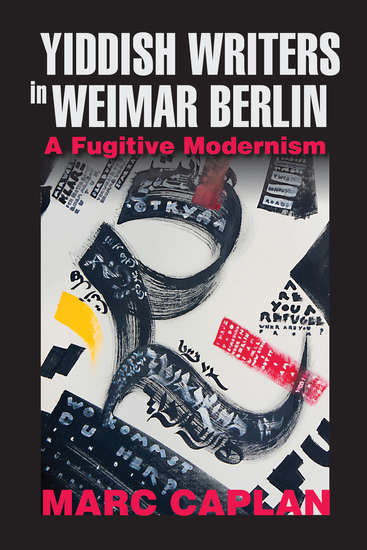 Yiddish Writers in Weimar Berlin - A Fugitive Modernism - cover