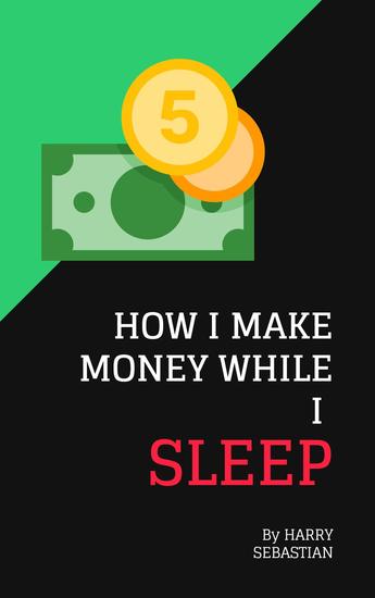 How I Make Money While I Sleep - cover
