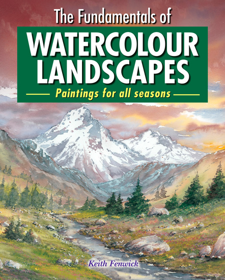 The Fundamentals of Watercolour Landscapes - Paintings for all seasons - cover