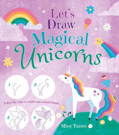 Let's Draw Magical Unicorns - Create beautiful unicorns step by step! - cover