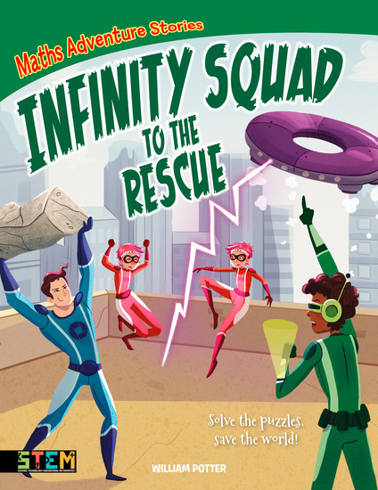 Maths Adventure Stories: Infinity Squad to the Rescue - Solve the Puzzles Save the World! - cover