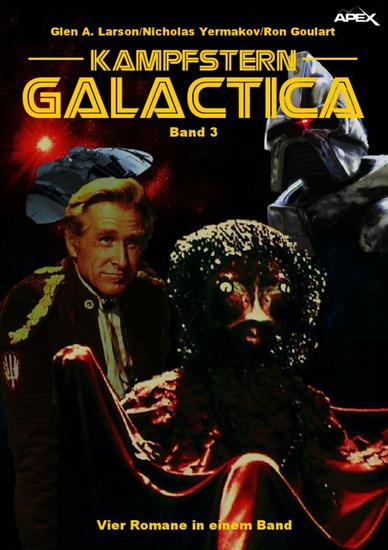 KAMPFSTERN GALACTICA BAND 3 - Vier Romane in einem Band - cover