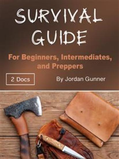 Survival Guide - For Beginners Intermediates and Preppers - cover