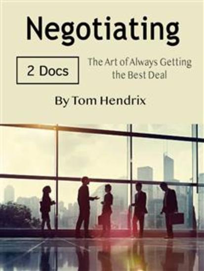 Negotiating - The Art of Always Getting the Best Deal - cover
