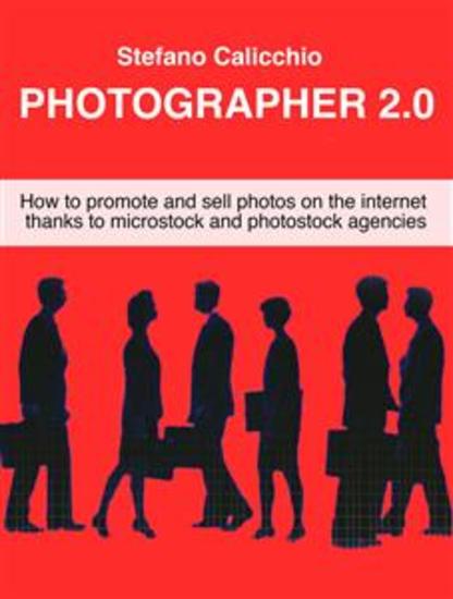 Photographer 20 - How to promote and sell photos on the internet thanks to microstock and photostock agencies - cover