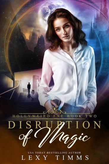 Disruption of Magic - Hollyweird Fae Series #2 - cover