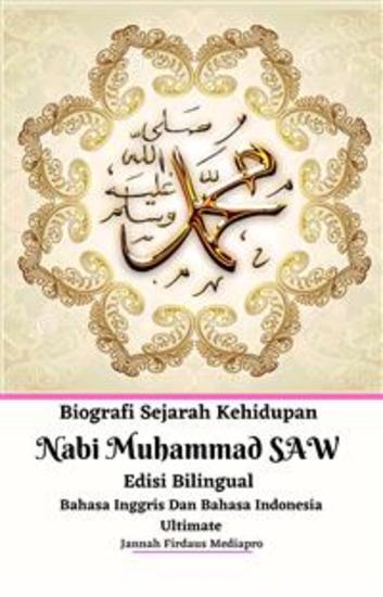 Biografi Sejarah Kehidupan Nabi Muhammad SAW Edisi Bilingual Bahasa Inggris Dan Bahasa Indonesia Ultimate - cover