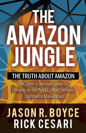 The Amazon Jungle - The Truth About Amazon The Seller's Survival Guide for Thriving on the World's Most Perilous E-Commerce Marketplace - cover