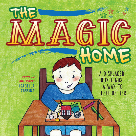 The Magic Home - A Displaced Boy Finds a Way to Feel Better - cover
