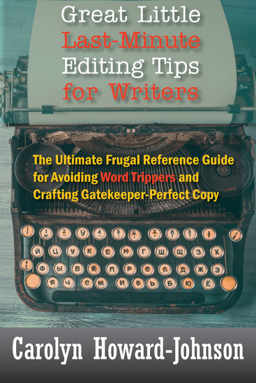 Great Little Last-Minute Editing Tips for Writers - The Ultimate Frugal Reference Guide for Avoiding Word Trippers and Crafting Gatekeeper-Perfect Copy - cover