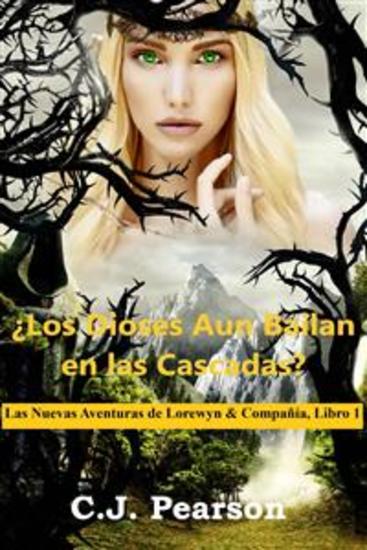 ¿los Dioses Aun Bailan En Las Cascadas? - Las Nuevas Aventuras De Lorewyn & Compañía Libro 1 - cover