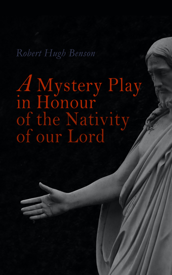 A Mystery Play in Honour of the Nativity of our Lord - Christmas Drama - cover