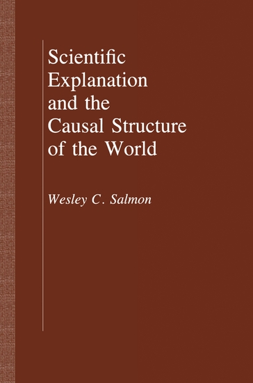 Scientific Explanation and the Causal Structure of the World - cover