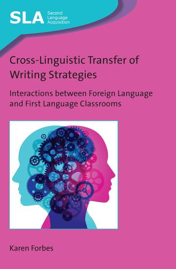 Cross-Linguistic Transfer of Writing Strategies - Interactions between Foreign Language and First Language Classrooms - cover