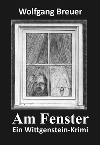 Am Fenster - Ein Wittgenstein-Krimi