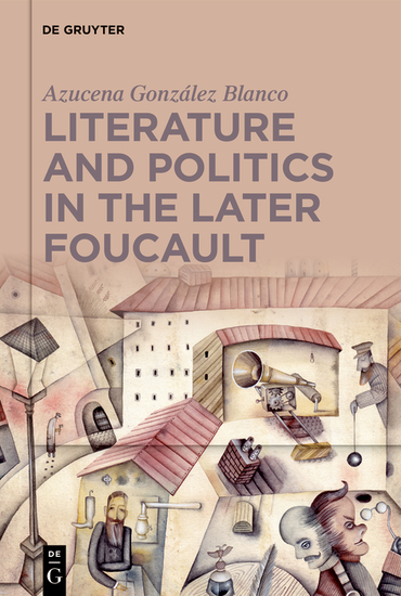 Literature and Politics in the Later Foucault - cover