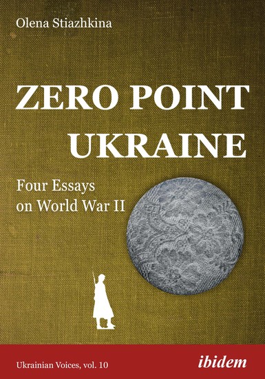 Zero Point Ukraine - Four Essays on World War II - cover