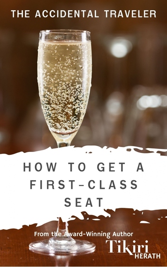 How to Get A First-Class Seat - Take a trip around the world with this short story - cover