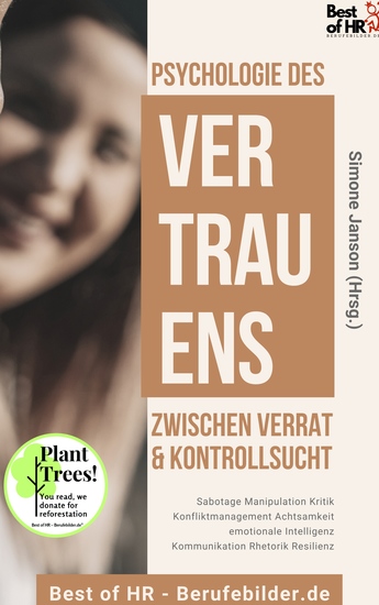 Psychologie des Vertrauens! Zwischen Verrat & Kontrollsucht - Incl Bonus – Sabotage Manipulation Kritik Konfliktmanagement Achtsamkeit emotionale Intelligenz Kommunikation Rhetorik Resilienz - cover