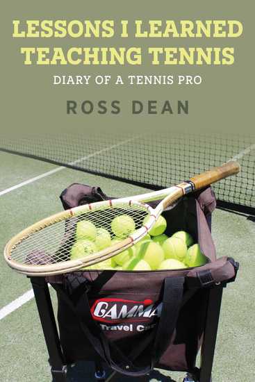 Lessons I Learned Teaching Tennis - Diary of a Tennis Pro - cover