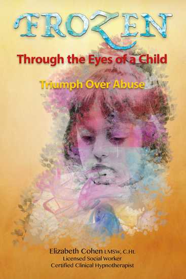 Frozen Through the Eyes of a Child - Triumph Over Abuse - cover