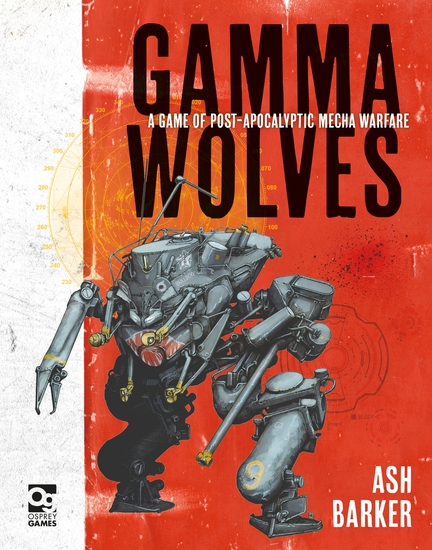 Gamma Wolves - A Game of Post-apocalyptic Mecha Warfare - cover