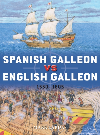 Spanish Galleon vs English Galleon - 1550–1605 - cover