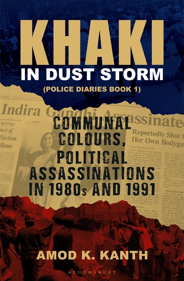 Khaki in Dust Storm - Communal Colours and Political Assassinations (1980–1991) Police Diaries Book 1 - cover