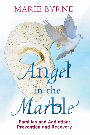 Angel in the Marble - Families and Addiction: Prevention and Recovery - cover
