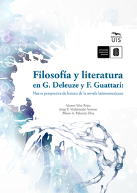 Filosofía y literatura en G Deleuze y F Guattari: Nueva perspectiva de lectura de la novela latinoamericana