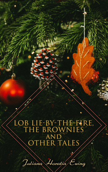 Lob Lie-by-the-Fire The Brownies and Other Tales - Children's Christmas Stories - cover