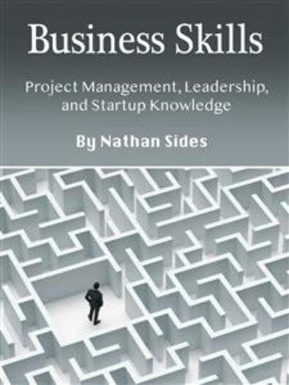 Business Skills - Project Management Leadership and Startup Knowledge - cover