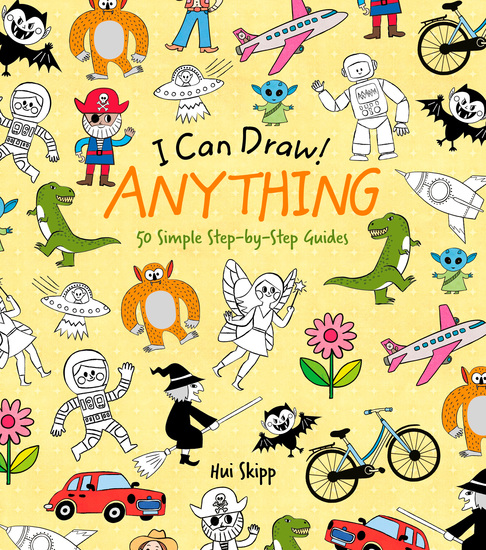 I Can Draw! Anything - 50 Simple Step-by-Step Guides - cover