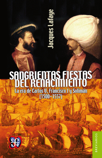 Sangrientas fiestas del Renacimiento - La era de Carlos V Francisco I y Solimán el Magnífico (1500-1557) - cover