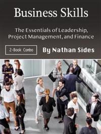 Business Skills - The Essentials of Leadership Project Management and Finance