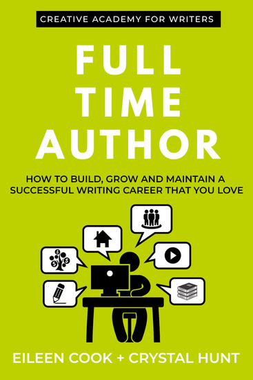 Full Time Author - How to Build Grow and Maintain a Successful Writing Career That You Love - cover