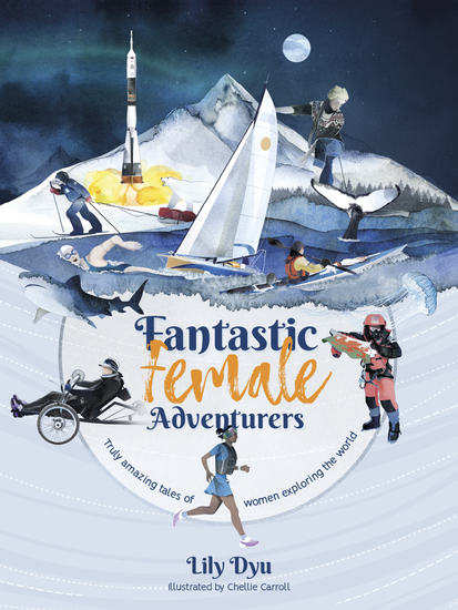 Fantastic Female Adventurers - Truly amazing tales of women exploring the world - cover