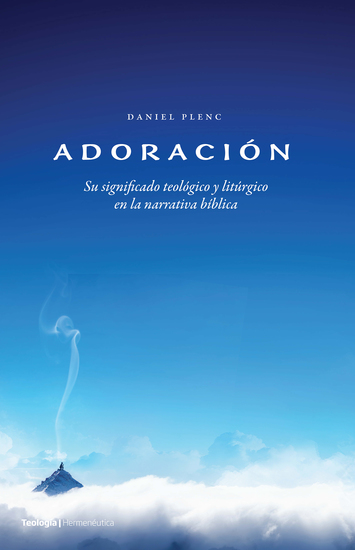 Adoración - Su significado litúrgico y teológico en la narrativa bíblica - cover