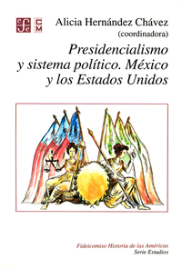 Presidencialismo y sistema político - México y los Estados Unidos