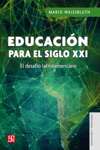 Educación para el siglo XXI - El desafío latinoamericano